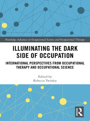 cover image of Illuminating the Dark Side of Occupation